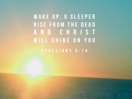 Wake up O sleeper
